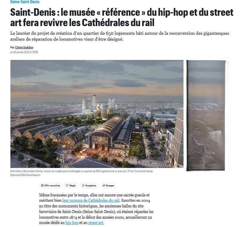 Saint-Denis : le musée « référence » du hip-hop et du street art fera revivre les Cathédrales du rail (Le Parisien) – 30 janvier 2023